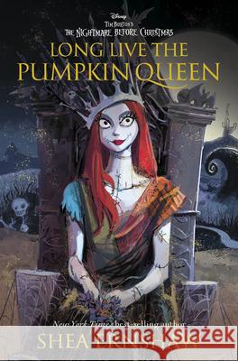 Long Live the Pumpkin Queen: Tim Burton's the Nightmare Before Christmas Shea Ernshaw 9781368069601 Disney Press - książka