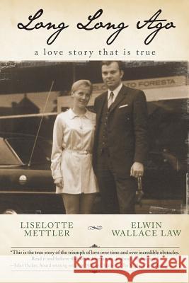 Long Long Ago: A Love Story that is True Law, Elwin Wallace 9781468038118 Createspace - książka