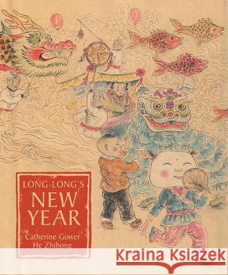 Long-Long's New Year: A Story about the Chinese Spring Festival Catherine Gower He Zhihong 9780804836661 Tuttle Publishing - książka