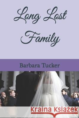 Long Lost Family Barbara G. Tucker 9781981163045 Createspace Independent Publishing Platform - książka