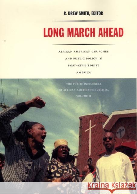 Long March Ahead: African American Churches and Public Policy in Post-Civil Rights America Smith, R. Drew 9780822333586 Duke University Press - książka