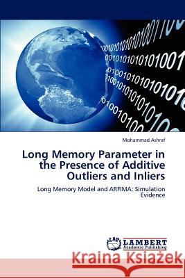 Long Memory Parameter in the Presence of Additive Outliers and Inliers Mohammad Ashraf 9783659185793 LAP Lambert Academic Publishing - książka