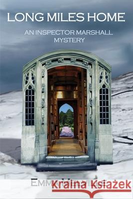 Long Miles Home: An Inspector Marshall Mystery Emma Melville 9781838034429 Emma Melville - książka