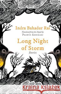 Long Night of Storm: Stories Indra Bahadur Rai, Prawin Adhikari 9789386702210 Speaking Tiger Publishing Private Limited - książka