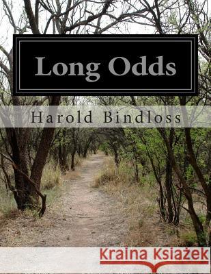 Long Odds Harold Bindloss 9781500194246 Createspace - książka