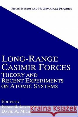 Long-Range Casimir Forces: Theory and Recent Experiments on Atomic Systems Levin, Frank S. 9780306443855 Springer - książka
