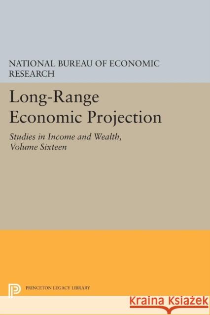 Long-Range Economic Projection, Volume 16: Studies in Income and Wealth Economic Research 9780691627052 Princeton University Press - książka