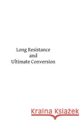 Long Resistance and Ultimate Conversion A. Seeker of Wisdom Brother Hermenegil 9781484826508 Createspace - książka