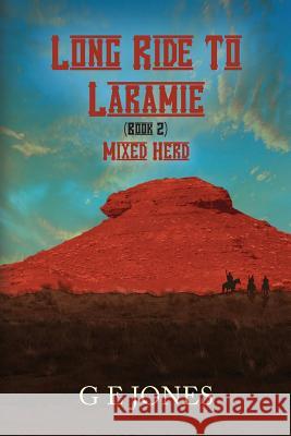 Long Ride To Laramie (book 2) Mixed Herd Jones, G. E. 9781492327387 Createspace - książka