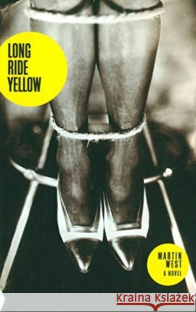 Long Ride Yellow Martin West 9781772140941 Anvil Press - książka