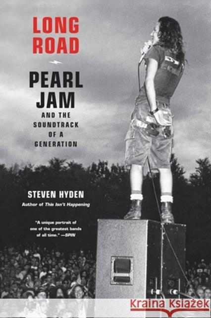 Long Road: Pearl Jam and the Soundtrack of a Generation Steven Hyden 9780306826436 Hachette Books - książka