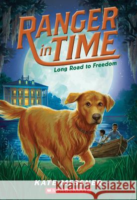 Long Road to Freedom (Ranger in Time #3): Volume 3 Messner, Kate 9780545639200 Scholastic Press - książka