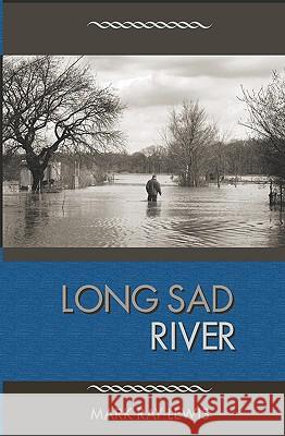 Long Sad River: A Memoir Mark Ray Lewis 9781442167346 Createspace - książka