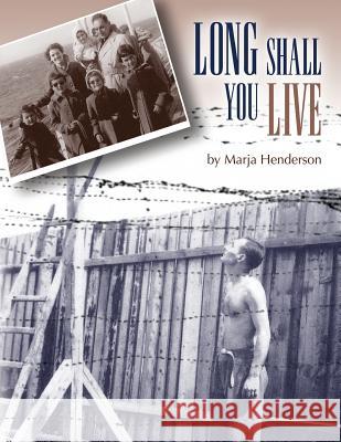 Long Shall You Live Marja D. Henderson Heidi D. Scott 9780692916155 Marja Henderson - książka