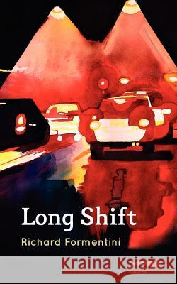Long Shift Richard Formentini 9781466248700 Createspace - książka