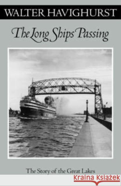 Long Ships Passing: The Story of the Great Lakes Havighurst, Walter 9780816640140 University of Minnesota Press - książka