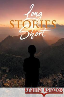 Long Stories Short George Elliott, Jr 9781640967939 Newman Springs Publishing, Inc. - książka