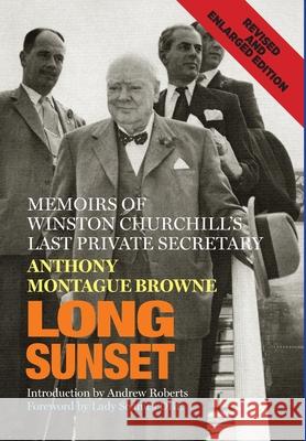 Long Sunset: Memoirs of Winston Churchill's Last Private Secretary Anthony Montagu 9780955948350 Podkin Press - książka