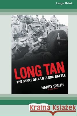 Long Tan: The Start of a Lifelong Battle [Standard Large Print 16 Pt Edition] Harry Smith, Toni McRae 9780369372574 ReadHowYouWant - książka