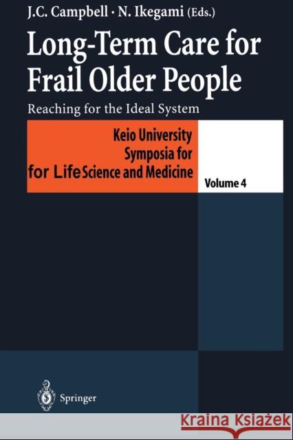 Long-Term Care for Frail Older People: Reaching for the Ideal System Campbell, John C. 9784431685050 Springer - książka