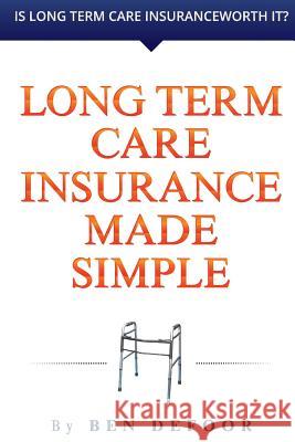 Long Term Care Insurance Made Simple Ben Defoor 9781983607158 Createspace Independent Publishing Platform - książka