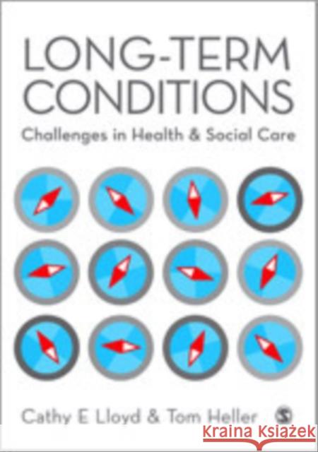 Long-Term Conditions: Challenges in Health & Social Care Lloyd, Cathy E. 9780857027498 Sage Publications (CA) - książka