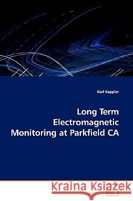 Long Term Electromagnetic Monitoring at Parkfield CA Karl Kappler 9783639146578 VDM Verlag - książka