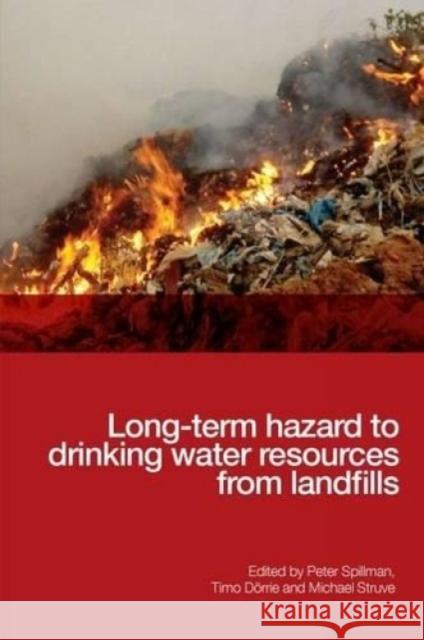 Long-term Hazard to Drinking Water Resources from Landfills Peter Spillmann, Timo Dorrie, Tamás Meggyes, Michael Struve, Nigel Pye 9780727735133 ICE Publishing - książka