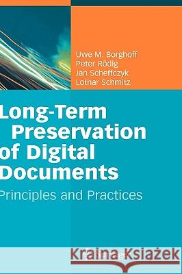 Long-Term Preservation of Digital Documents: Principles and Practices Borghoff, Uwe M. 9783540336396 SPRINGER-VERLAG BERLIN AND HEIDELBERG GMBH &  - książka