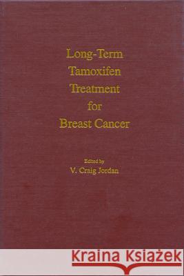 Long-term Tamoxifen Treatment for Breast Cancer V.Craig Jordan   9780299140700 University of Wisconsin Press - książka