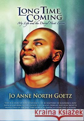 Long Time Coming: My Life and the Darryl Hunt Lesson Goetz, Jo Anne North 9781449062545 Authorhouse - książka