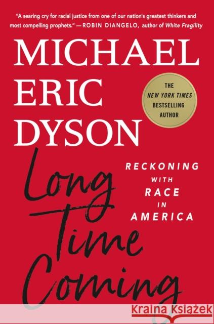 Long Time Coming: Reckoning with Race in America Michael Eric Dyson 9781250276759 St Martin's Press - książka