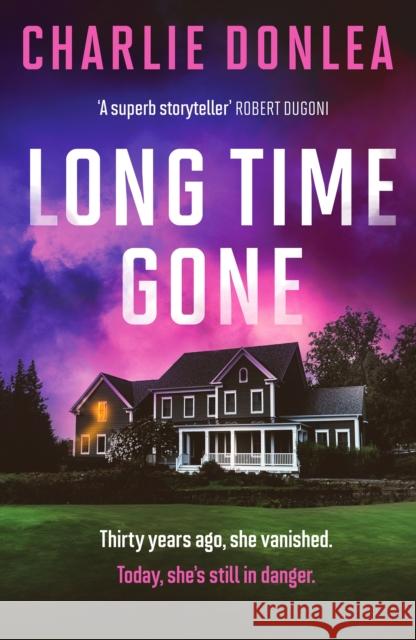 Long Time Gone Charlie Donlea 9781835981047 Canelo - książka