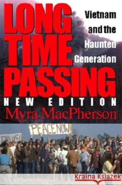 Long Time Passing: Vietnam and the Haunted Generation MacPherson, Myra 9780253214959 Indiana University Press - książka