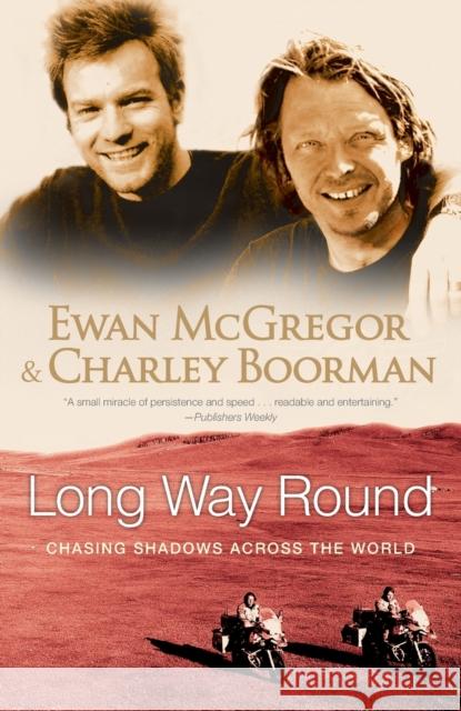 Long Way Round: Chasing Shadows Across the World Ewan McGregor Charley Boorman Robert Uhlig 9780743499347 Atria Books - książka