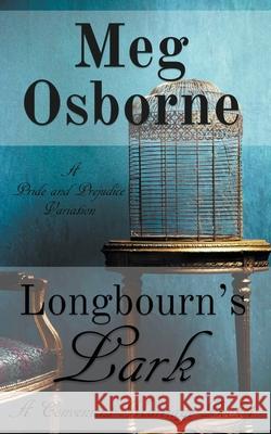 Longbourn's Lark: A Pride and Prejudice Variation Meg Osborne 9781393469605 Meg Osborne - książka