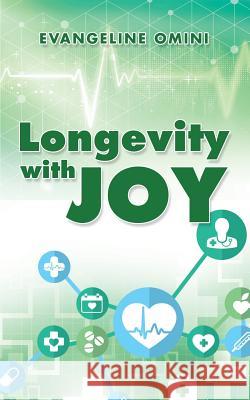 Longevity with Joy Evangeline Omini 9781496993359 Authorhouse - książka