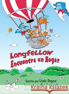 Longfellow Encuentra un Hogar (Longfellow Finds a Home Spanish Edition): (Un Libro para Niños) Shayne, Linda 9780998835167 Remember Point, Inc - książka