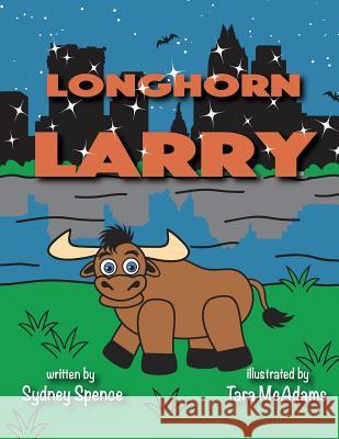 Longhorn Larry: in Austin, Texas McAdams, Tara 9781724302113 Createspace Independent Publishing Platform - książka