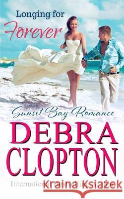 Longing for Forever Debra Clopton 9781949492750 DCP Publishing LLC - książka