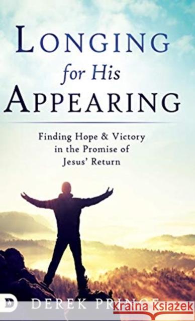 Longing for His Appearing Derek Prince 9780768418637 Destiny Image Incorporated - książka