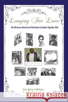 Longing For Love: An African-American Christian Lesbian Speaks Out Bogle, Darlene K. 9781497452268 Createspace - książka