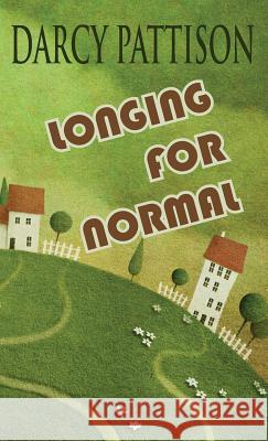 Longing for Normal Darcy Pattison   9781629440415 Mims House - książka