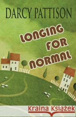 Longing for Normal Darcy Pattison   9781629440422 Mims House - książka