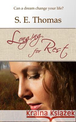 Longing for Rest S. E. Thomas 9780692283806 Dramatic Pen Press, LLC - książka