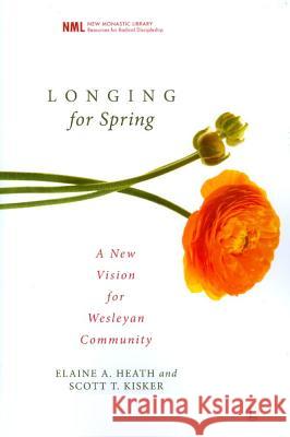 Longing for Spring: A New Vision for Wesleyan Community Heath, Elaine A. 9780718892425  - książka
