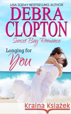 Longing for You Debra Clopton 9781646259335 DCP Publishing LLC - książka