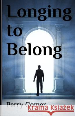 Longing to Belong Comer Perry Comer 9798511252353 Independently published - książka