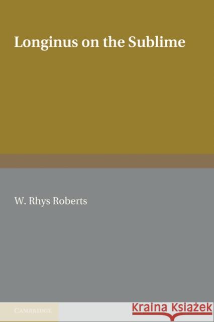 Longinus on the Sublime: The Greek Text Edited After the Paris Manuscript Roberts, W. Rhys 9780521720144 Cambridge University Press - książka