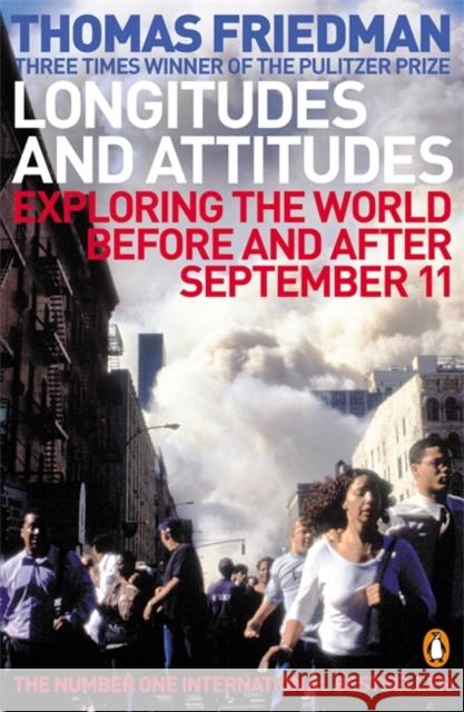 Longitudes and Attitudes : Exploring the World Before and After September 11 Thomas Friedman 9780141015217 PENGUIN BOOKS LTD - książka